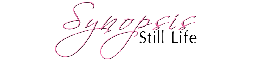 Still Life Headers SYNOPSIS